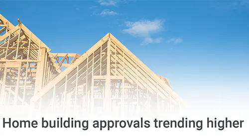 Home building approvals trending higher